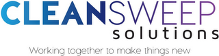 CLEANSWEEP SOLUTIONS WORKING TOGETHER TO MAKE THINGS NEW logo