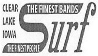 CLEAR LAKE IOWA SURF THE FINEST BANDS THE FINEST PEOPLE logo