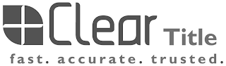 CLEAR TITLE FAST. ACCURATE. TRUSTED. logo