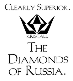 CLEARLY SUPERIOR KRISTALL THE DIAMONDS OF RUSSIA logo