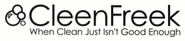 CLEENFREEK WHEN CLEAN JUST ISN'T GOOD ENOUGH logo