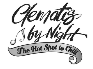 CLEMATIS BY NIGHT THE HOT SPOT TO CHILL logo