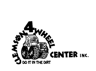 CLEMSON 4 WHEEL CENTER INC. DO IT IN THE DIRT logo