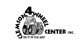 CLEMSON 4 WHEEL CENTER INC. DO IT IN THE DIRT logo