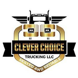 CLEVER CHOICE TRUCKING LLC SKILLED AND RELIABLE logo