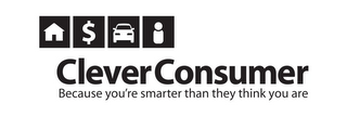 CLEVER CONSUMER BECAUSE YOU'RE SMARTER THAN THEY THINK YOU ARE logo