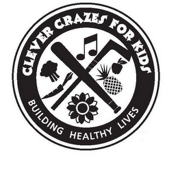 CLEVER CRAZES FOR KIDS BUILDING HEALTHY LIVES logo