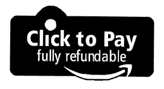 CLICK TO PAY FULLY REFUNDABLE logo