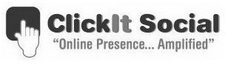 CLICKIT SOCIAL "ONLINE PRESENCE... AMPLIFIED" logo