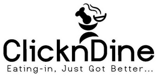 CLICKNDINE EATING-IN, JUST GOT BETTER... logo