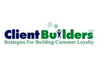 CLIENT BUILDERS, LLC STRATEGIES FOR BUILDING CUSTOMER LOYALTY logo