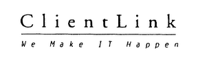 CLIENTLINK WE MAKE IT HAPPEN