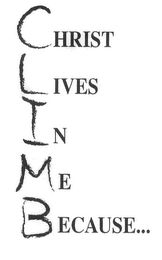 CLIMB CHRIST LIVES IN ME BECAUSE... logo