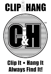 CLIP & HANG C&H CLIP IT HANG IT ALWAYS FIND IT! logo