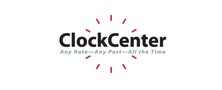 CLOCKCENTER ANY RATE ANY PORT ALL THE TIME logo