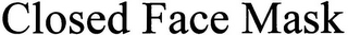 CLOSED FACE MASK logo