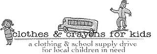CLOTHES & CRAYONS FOR KIDS A CLOTHING AND SCHOOL SUPPLY DRIVE FOR LOCAL CHILDREN IN NEED logo
