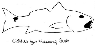 CLOTHES FOR HUNTING FISH logo