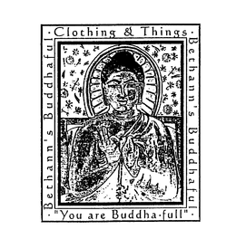 CLOTHING & THINGS BETHANN'S BUDDHAFUL YOU ARE BUDDHAFUL logo