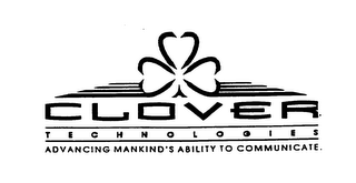 CLOVER TECHNOLOGIES ADVANCING MANKIND'S ABILITY TO COMMUNICATE