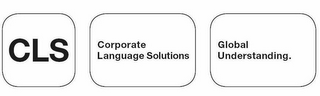 CLS CORPORATE LANGUAGE SOLUTIONS GLOBAL UNDERSTANDING. logo