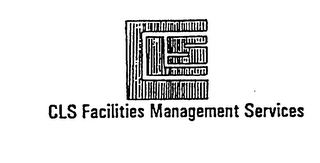 CLS FACILITIES MANAGEMENT SERVICES