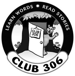 CLUB 306 LEARN WORDS * READ STORIES logo