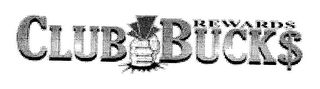 CLUB BUCK$ REWARDS logo