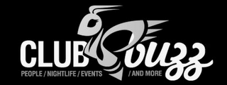 CLUB BUZZ PEOPLE / NIGHTLIFE / EVENTS /AND MORE logo