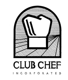 CLUB CHEF INCORPORATED