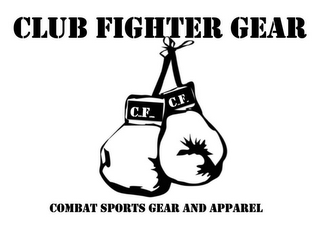 CLUB FIGHTER GEAR COMBAT SPORTS GEAR AND APPAREL C F C F logo