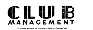 CLUB MANAGEMENT THE NATIONAL MAGAZINE FOR EXECUTIVES OF TOWN AND COUNTRY CLUBS logo