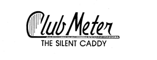 CLUB METER THE SILENT CADDY logo