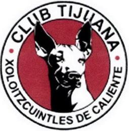 · CLUB TIJUANA · XOLOITZCUINTLES DE CALIENTE logo