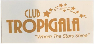 CLUB TROPIGALA "WHERE THE STARS SHINE" logo