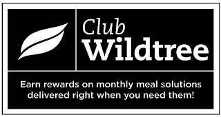 CLUB WILDTREE EARN REWARDS ON MONTHLY MEAL SOLUTIONS DELIVERED RIGHT WHEN YOU NEED THEM! logo