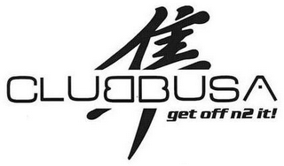 CLUBBUSA GET OFF N2 IT! logo