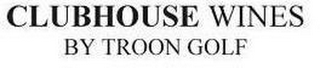 CLUBHOUSE WINES BY TROON GOLF logo