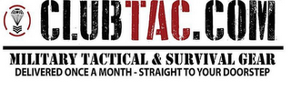 CLUBTAC.COM MILITARY TACTICAL & SURVIVAL GEAR DELIVERED ONCE A MONTH-STRAIGHT TO YOUR DOORSTEP logo