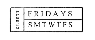 CLUETT FRIDAYS SMTWTFS logo