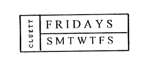 CLUETT FRIDAYS SMTWTFS logo