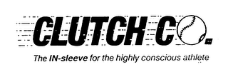 CLUTCH CO. THE IN-SLEEVE FOR THE HIGHLY CONSCIOUS ATHLETE logo
