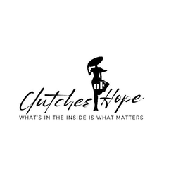 CLUTCHES OF HOPE WHAT'S IN THE INSIDE IS WHAT MATTERS logo