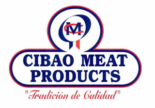 CM CIBAO MEAT PRODUCTS "TRADICIÓN DE CALIDAD" logo