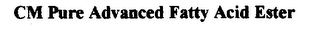 CM PURE ADVANCED FATTY ACID ESTER logo