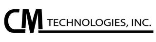 CM TECHNOLOGIES, INC.
