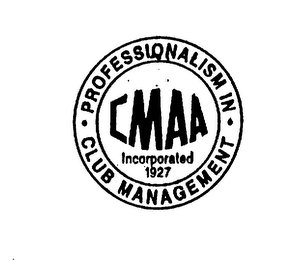 CMAA INCORPORATED 1927 PROFESSIONALISM IN CLUB MANAGEMENT logo