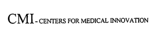 CMI - CENTERS FOR MEDICAL INNOVATION logo