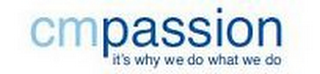 CMPASSION, ITS WHY WE DO WHAT WE DO logo