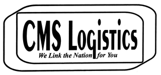 CMS LOGISTICS WE LINK THE NATION FOR YOU logo